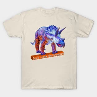 Don't Wake the Dinosaur Graphic Art Design T-Shirt